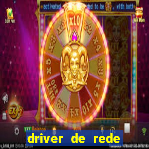 driver de rede windows 7 32 bits